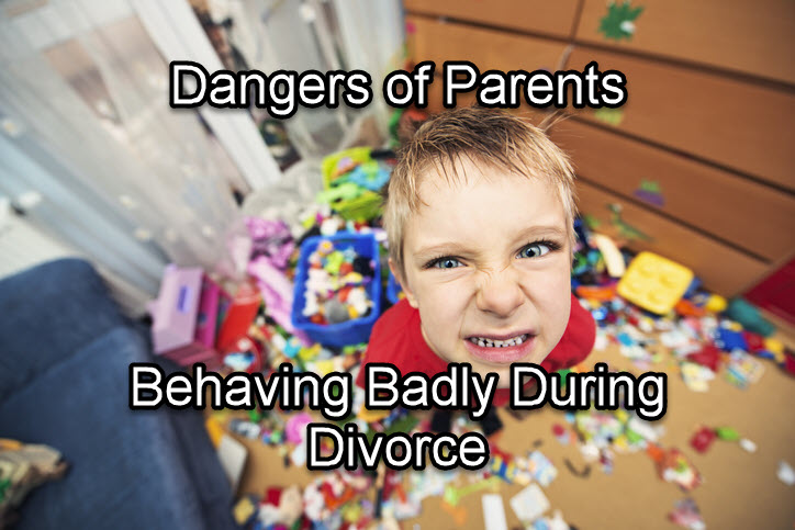 Dangers of Parents Behaving Badly During Divorce