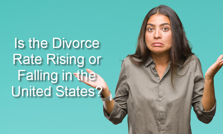 Is the Divorce Rate Rising or Falling in the United States?
