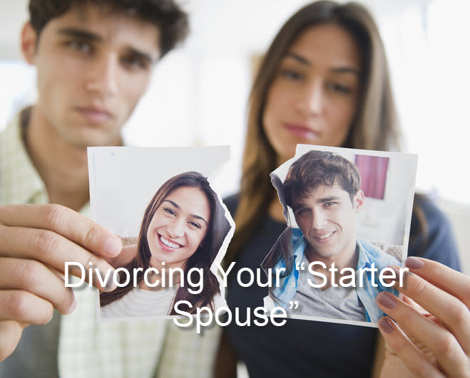 Divorcing Your “Starter Spouse”