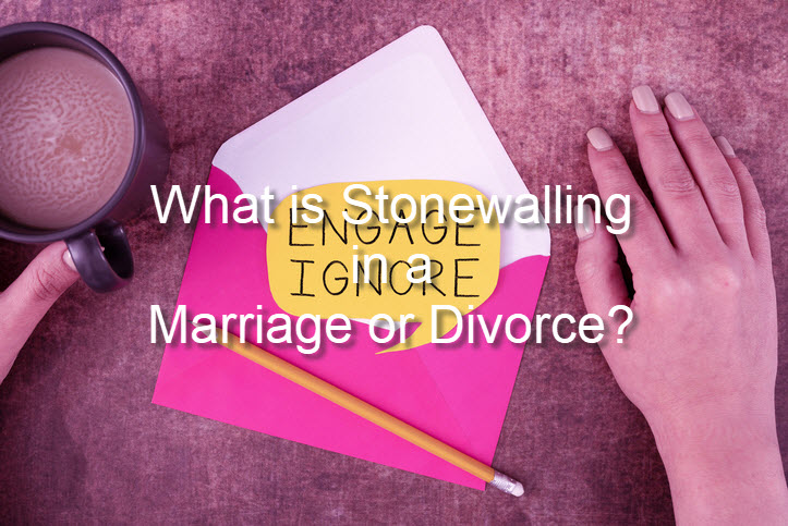 What is Stonewalling in a Marriage or Divorce?