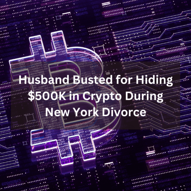 Husband Busted for Hiding $500K in Crypto During New York Divorce