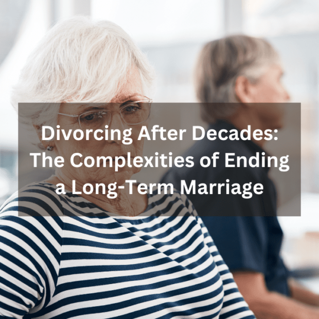 Divorcing After Decades: The Complexities of Ending a Long-Term Marriage