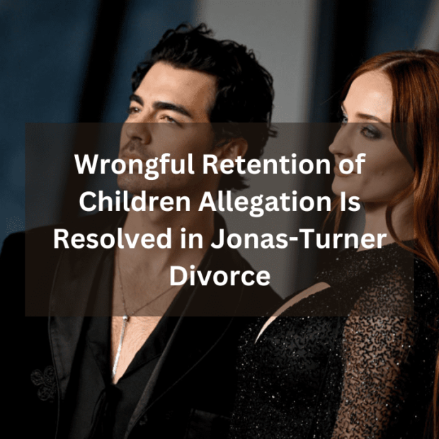 Wrongful Retention of Children Allegation Is Resolved in Jonas-Turner Divorce