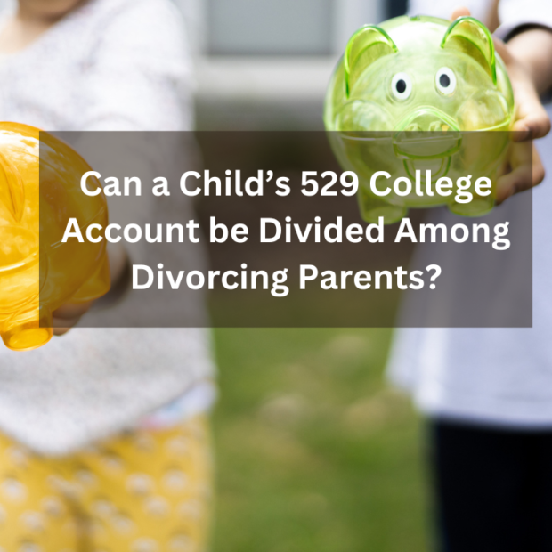 Can a Child’s 529 College Account be Divided Among Divorcing Parents?