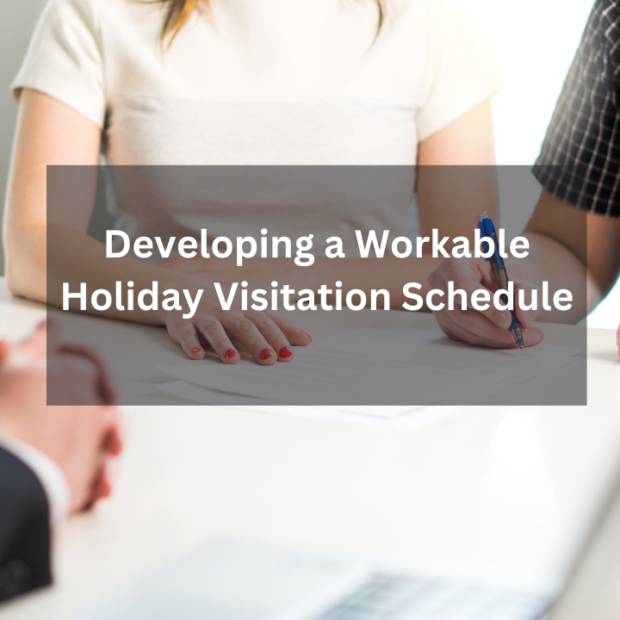 Developing a Workable Holiday Visitation Schedule