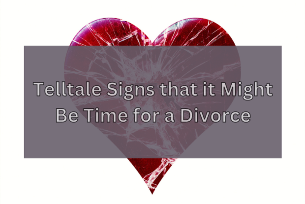 Telltale Signs that it Might Be Time for a Divorce
